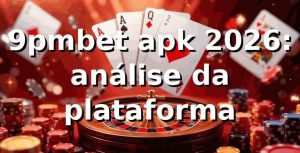 9pmbet apk 2026: análise da plataforma 📱